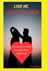 Love Me, I Love You Back