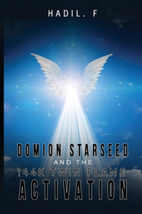 Dominion Starseed and the 144k Twin Flame Activation