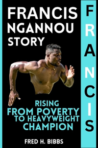 Francis Ngannou Story
