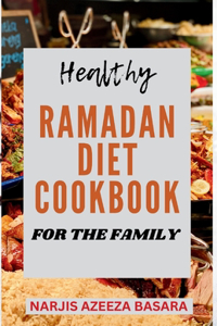 Healthy Ramadan Diet Cookbook For The Family