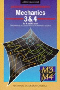 Advanced Modular Mathematics â€“ Mechanics 3â€“4: v.3 & 4 (Advanced Modular Mathematics S.)