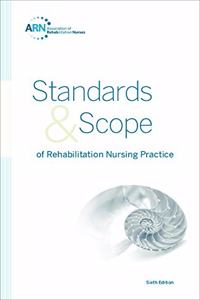 Standards and Scope of Rehabilitation Nursing Practice
