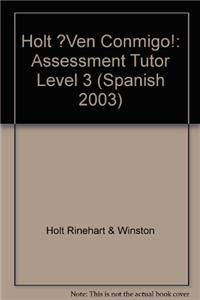 Holt ?Ven Conmigo!: Assessment Tutor Level 3