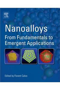 Nanoalloys: From Fundamentals to Emergent Applications