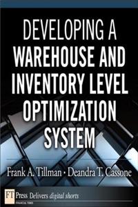 Developing a Warehouse and Inventory Level Optimization System
