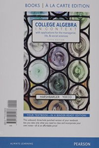 College Algebra in Context, Books a la Carte Edition Plus Mylab Math with Pearson Etext -- 24-Month Access Card Package