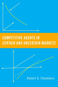 Competitive Agents in Certain and Uncertain Markets