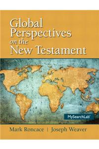 Global Perspectives on the New Testament Plus Mysearchlab with Etext -- Access Card Package