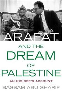 Arafat and the Dream of Palestine