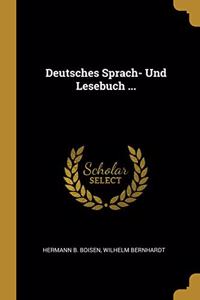 Deutsches Sprach- Und Lesebuch ...