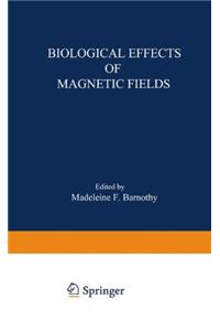 Biological Effects of Magnetic Fields