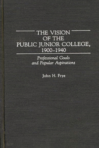 Vision of the Public Junior College, 1900-1940