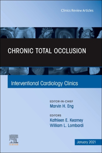 Chronic Total Occlusion, an Issue of Interventional Cardiology Clinics