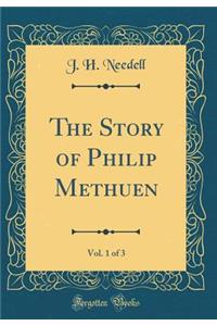 The Story of Philip Methuen, Vol. 1 of 3 (Classic Reprint)