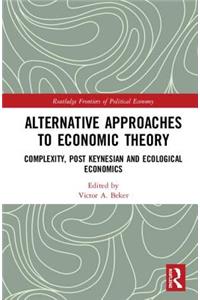 Alternative Approaches to Economic Theory