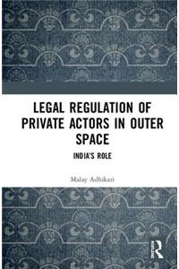 Legal Regulation of Private Actors in Outer Space
