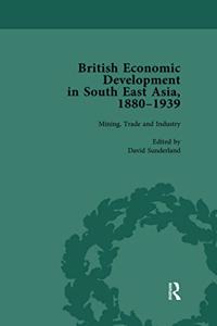 British Economic Development in South East Asia, 1880-1939, Volume 2