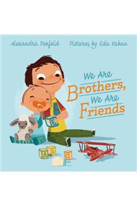 We Are Brothers, We Are Friends