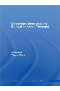 Deconstruction and the Ethical in Asian Thought