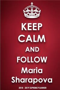 Keep Calm and Follow Maria Sharapova