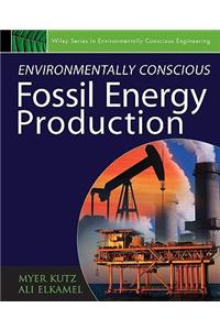 Environmentally Conscious Fossil Energy Production