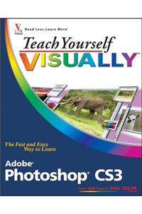Teach Yourself VISUALLY Adobe Photoshop CS3