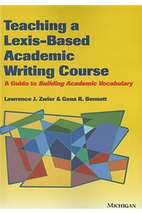 Teaching a Lexis-Based Academic Writing Course