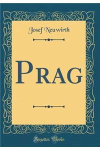 Prag (Classic Reprint)