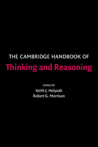 Cambridge Handbook of Thinking and Reasoning