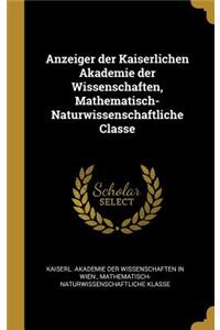 Anzeiger Der Kaiserlichen Akademie Der Wissenschaften, Mathematisch-Naturwissenschaftliche Classe