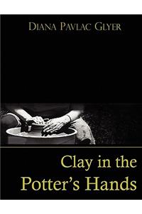 Clay in the Potter's Hands