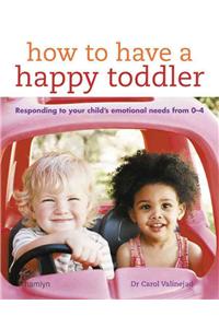 How to Have a Happy Toddler