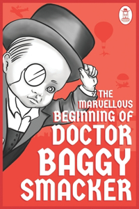 Marvellous Beginning of Doctor Baggy Smacker