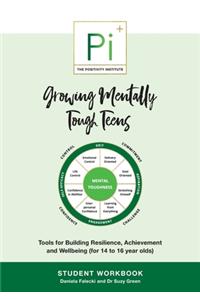 Growing Mentally Tough Teens (Student Workbook)
