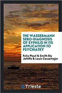 THE WASSERMANN SERO-DIAGNOSIS OF SYPHILI