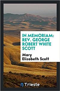 In memoriam: Rev. George Robert White Scott