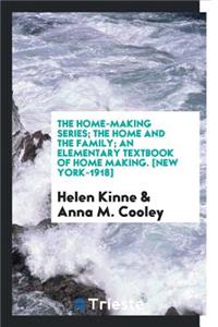 The Home and the Family; An Elementary Textbook of Home Making