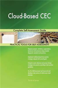 Cloud-Based CEC Complete Self-Assessment Guide