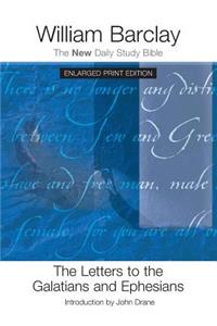 The Letters to the Galatians and Ephesians - Enlarged Print Edition