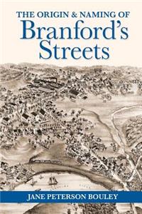 The Origin and Naming of Branford's Streets