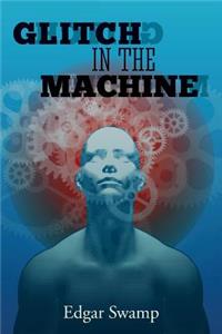 Glitch In The Machine