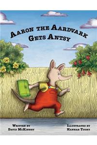 Aaron the Aardvark Gets Antsy