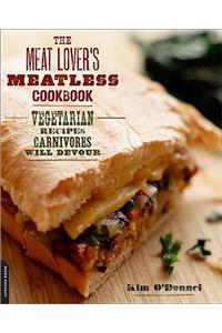 The Meat Lover's Meatless Cookbook