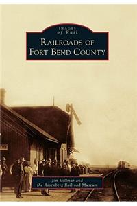 Railroads of Fort Bend County