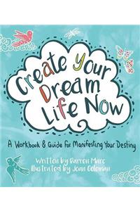 Create Your Dream Life Now