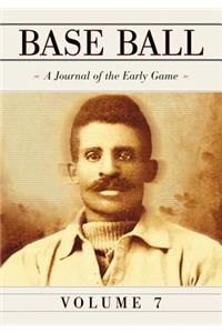 Base Ball: A Journal of the Early Game, Vol. 7