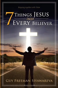 7 Things Jesus Did for Every Believer