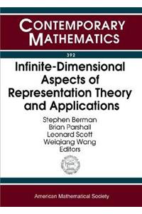 Infinite-Dimensional Aspects of Representation Theory and Applications