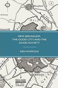 New Jerusalem: The Good City and the Good Society