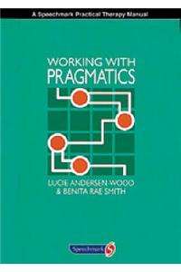 Working with Pragmatics